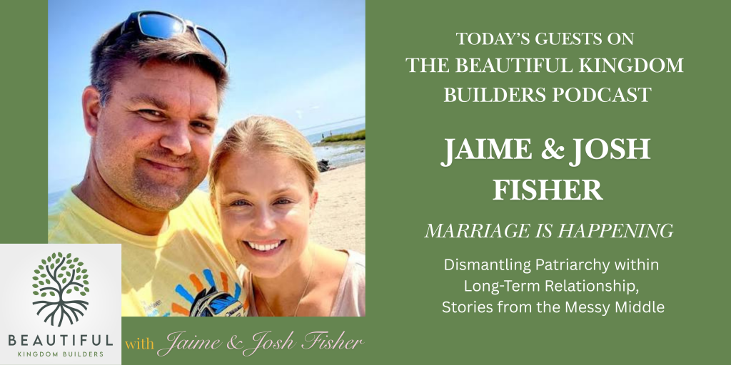 A couple, Jaime and Josh Fisher, smiling at the beach, with overlay text promoting their appearance on the Beautiful Kingdom Builders podcast discussing marriage and relationships.